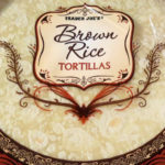 Trader Joe's Brown Rice Tortillas