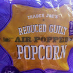 Trader Joe's Reduced Guilt Air-Popped Popcorn