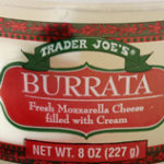 Trader Joe's Burrata Mozzarella Cheese