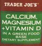 Trader Joe's Calcium, Magnesium, & Vitamin D in a Green Food Base