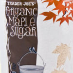 Trader Joe's Organic Maple Sugar