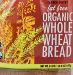 Trader Joe's Fat Free Organic Whole Wheat Bread