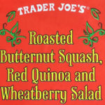 Trader Joe's Roasted Butternut Squash, Red Quinoa and Wheatberry Salad