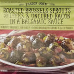 Trader Joe's Roasted Brussels Sprouts with Leeks & Uncured Bacon in a Balsamic Sauce