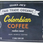 Trader Joe's Fair Trade Organic Colombian Coffee Cups