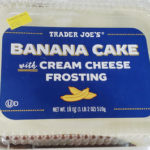 Trader Joe's Banana Cake with Cream Cheese Frosting