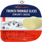 Trader Joe's French Fromage Slices (Semisoft Cheese)