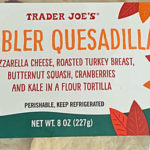 Trader Joe's Gobbler Quesadilla