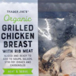 Trader Joe's Organic Grilled Chicken Breast with Rib Meat