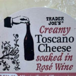 Trader Joe's Creamy Toscano Cheese Soaked in Rose Wine
